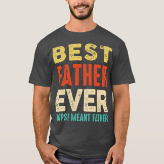 T-shirt Meilleur Plus Loin Je Veux Dire Père Drôle Père Pè