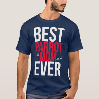 T-shirt Meilleur Prrot Maman Ever Parrot Maman