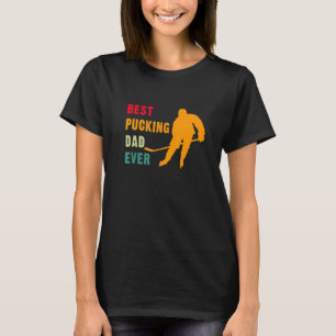 T-shirt Meilleur Pucking Papa Jamais Fête des pères Hockey
