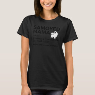 T-shirt Meilleur Samoyed Mama Jamais Définition Samoyed Ow