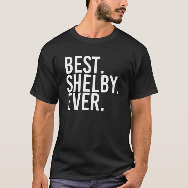 T-shirt MEILLEUR. SHELBY. JAMAIS. Drôle Nom Personnalisé B (Devant)