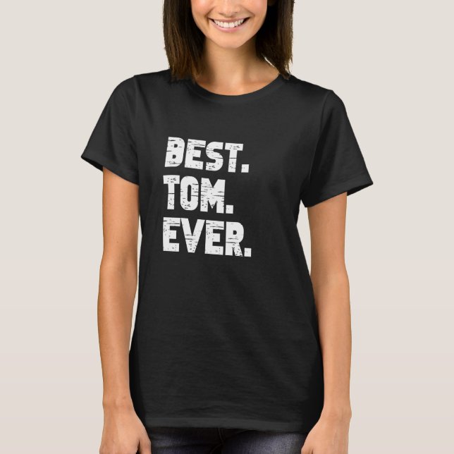 T-shirt Meilleur Tom Jamais Noms De Naissance Populaires T (Devant)