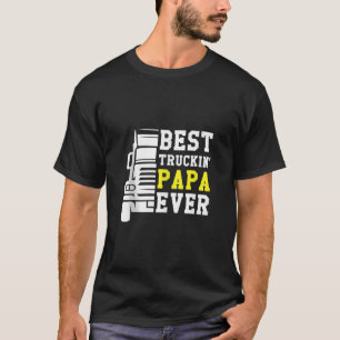 T-shirt Meilleur Truckin Papa Ever Truck Driver Papa Débar
