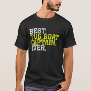 T-shirt Meilleur Tug Bateau Capitaine Jamais Tug Bateau Ch