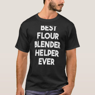 T-shirt Meilleure aide au mélangeur de farine