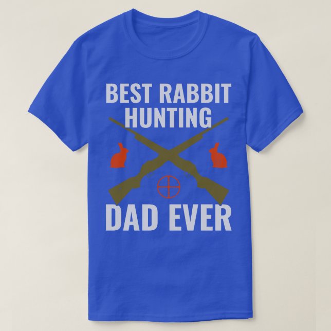 T-shirt Meilleure chasse de lapin papa Jamais drôle chasse (Design devant)