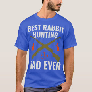 T-shirt Meilleure chasse de lapin papa Jamais drôle chasse