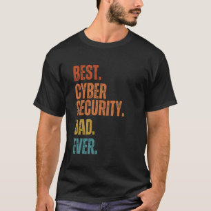 T-shirt Meilleure Cybersécurité papa jamais Cybersécurité 