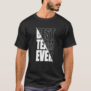 T-shirt Meilleure équipe Ever Team Team Building Team Appr