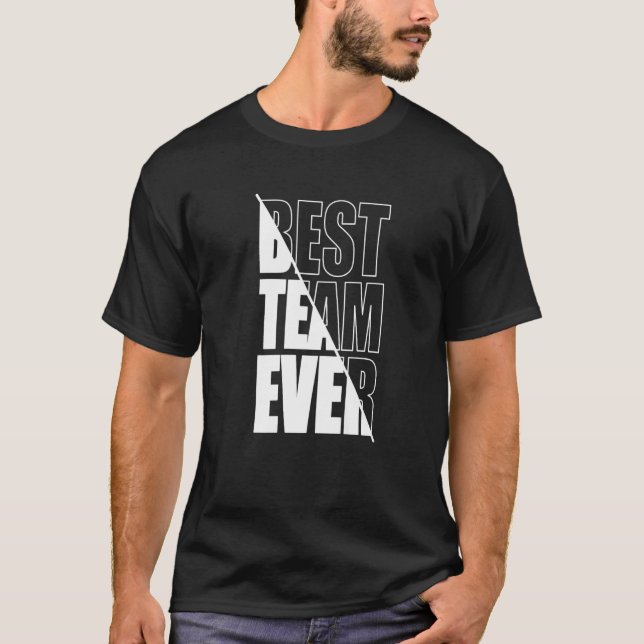T-shirt Meilleure équipe Ever Team Team Building Team Appr (Devant)