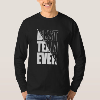 T-shirt Meilleure équipe jamais équipe de travail d'équipe
