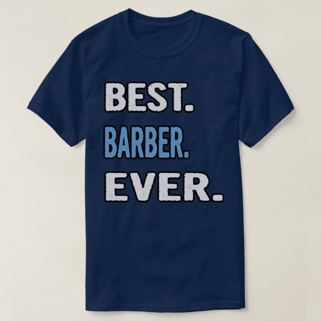 T-shirt Meilleure idée cadeau d'anniversaire Barber (Design devant)
