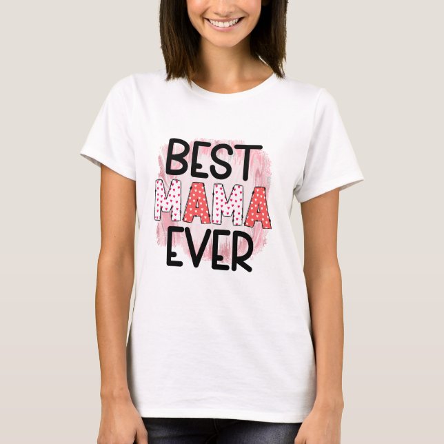 T-shirt Meilleure Mama Jamais mignonne Fête des mères (Devant)