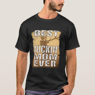T-shirt Meilleure maman Buckin Jamais Deer Chasse Boucher 