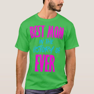 T-shirt Meilleure maman dans l'histoire de toujours rose e