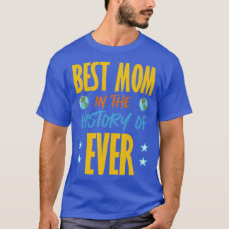 T-shirt Meilleure Maman Dans L'Histoire De Toute Planète T