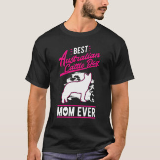 T-shirt Meilleure maman de chien de bétail australien qui 