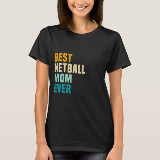 T-shirt Meilleure maman Netball jamais