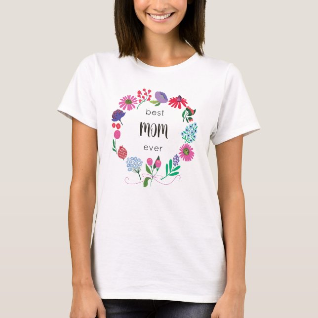 T-shirt Meilleure Maman toujours Fleur Wreath Fête des Mèr (Devant)