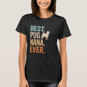 T-shirt Meilleure Nana Pug Chienne Amoureuse Grand-mère Dr