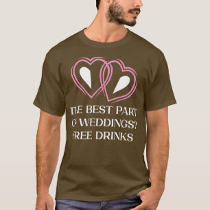 T-shirt Meilleure partie des mariages Boire l'entourage du