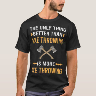 T-shirt Meilleures haches de lancer que les haches