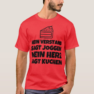T-shirt Mein Verstand Sagt Joggen Mein Herz Sagt Kuchen