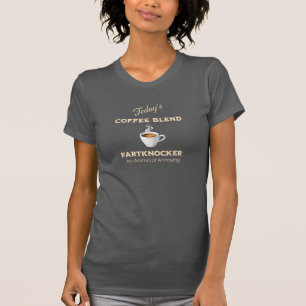 T-shirt Mélange de café d'aujourd'hui, Fartknocker