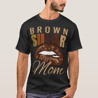 T-shirt Melanin Brown Sugar Black Maman Lèvres à mordre Jo