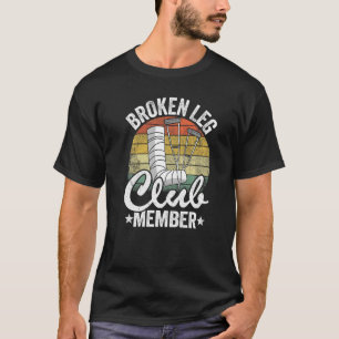 T-shirt Membre du club de jambe cassée Bon rétablissement 