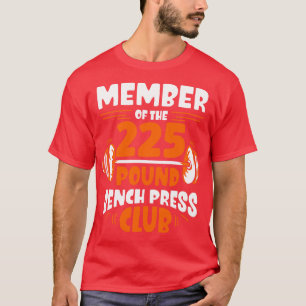 T-shirt Membre Du Club De Presse De 225 Pound Bench Pym St