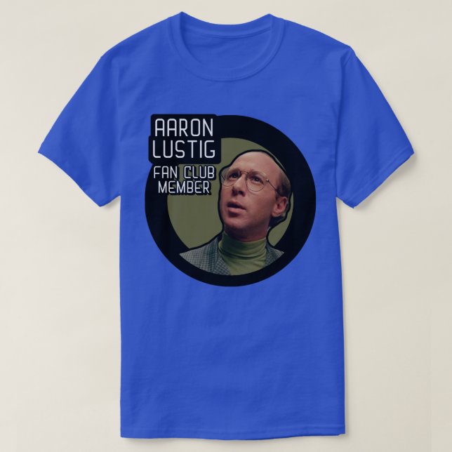 T-shirt Membre du Fan Club Aaron Lustig (Design devant)