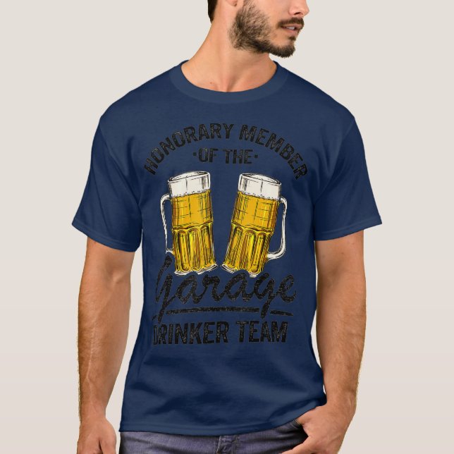 T-shirt Membre honoraire Garage Drinker Team Day Boire (Devant)