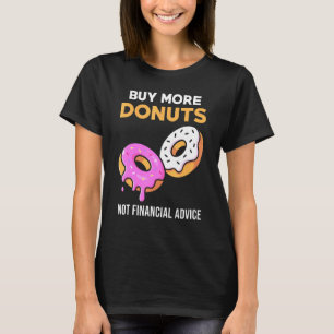 T-shirt Mème de beignet - Acheter plus de beignets