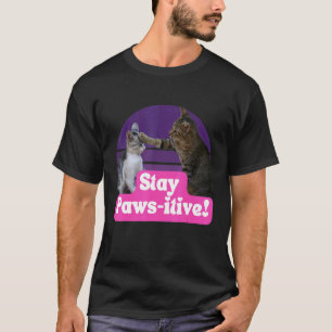 T-shirt Mème de chat hilarant Félin Restez Paws itif