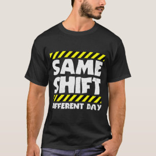 T-shirt Mème de travail drôle - Même équipe, jour différen