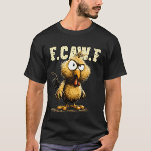 T-shirt Mème drôle de coq poulet F-CAW-F Citation d'humour