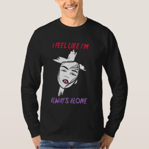 T-shirt Même Esthétique Je Sens Que Je Suis Toujours Seul