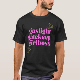 T-shirt Mème Gaslight Gatekeep Girlboss Tic Toc