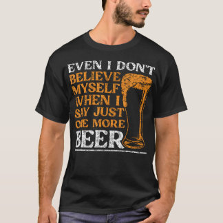T-shirt Même je ne me crois pas quand je dis juste un de p
