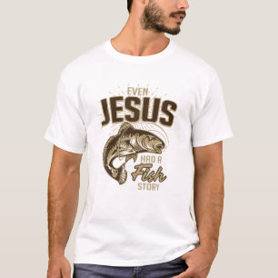T-shirt Même Jésus avait une histoire de poisson
