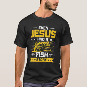 T-shirt Même Jésus Avait Une Histoire De Poisson Drôle 