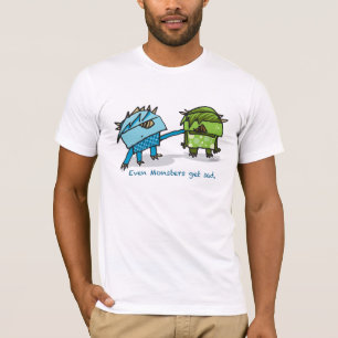 T-shirt Même les monstres deviennent tristes