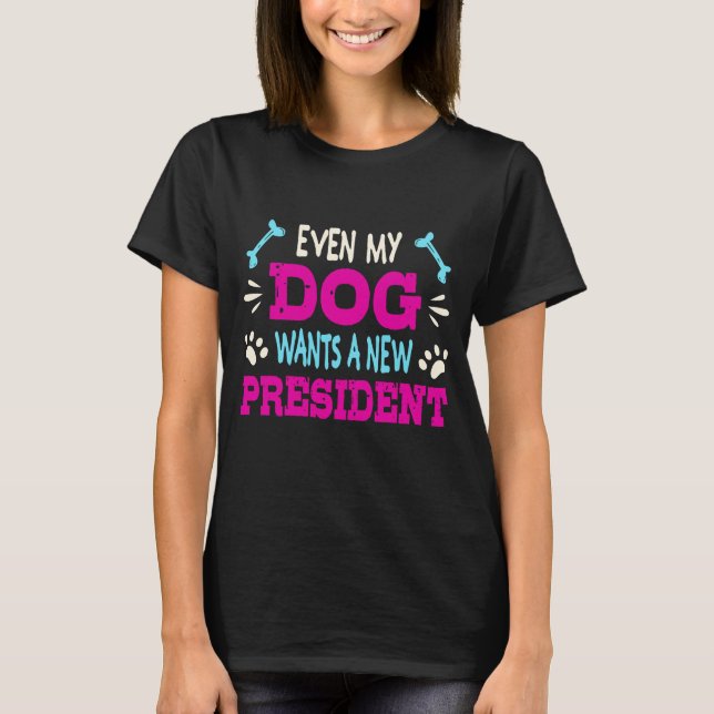 T-shirt Même mon chien veut un nouveau président (Devant)