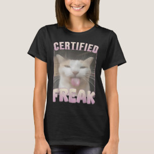 T-shirt Mème Offensive Mèmes de félin Freak Certifié Mat D
