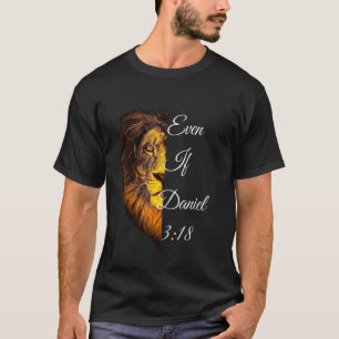 T-shirt Même Si Daniel 318 Verse Bible