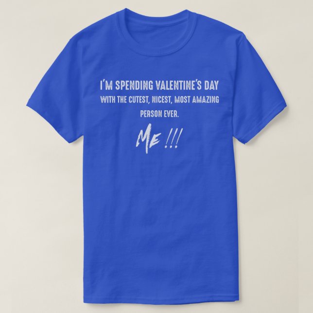 T-shirt Mèmes amusants de la Saint Valentin pour célibatai (Design devant)