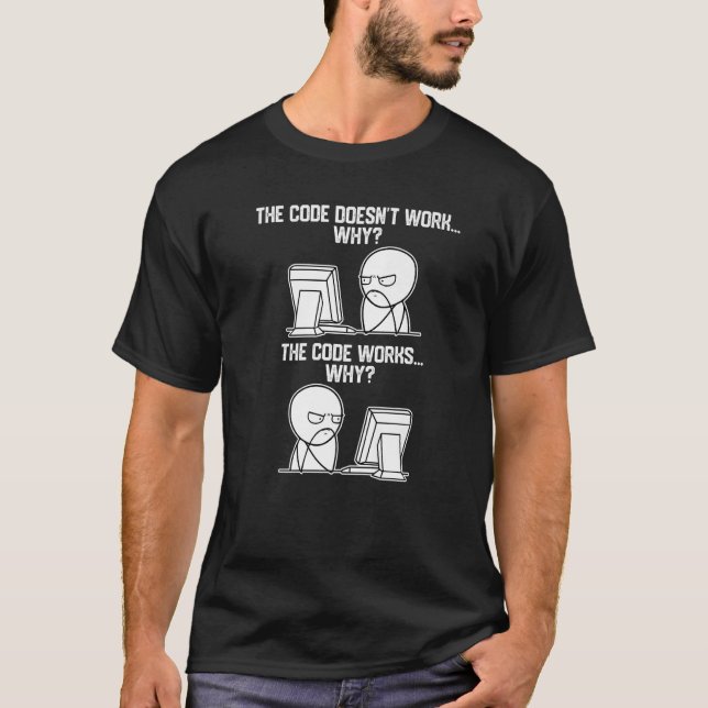 T-shirt Mèmes Pourquoi le code des programmeurs fonctionne (Devant)