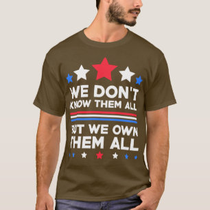 T-shirt MEMORIAL DAY we dont know them all but we owe them