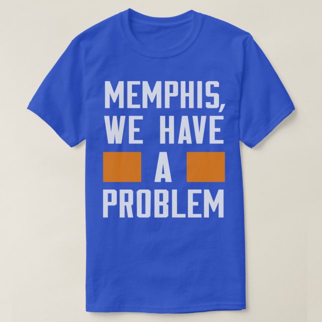 T-SHIRT MEMPHIS NOUS AVONS UN PROBLÈME (Design devant)